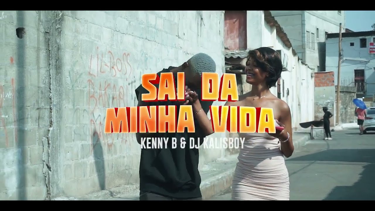 Kenny B & Dj Kalisboy - Sai Da Minha Vida ( VÍDEO OFICIAL )