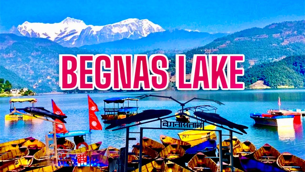 Begnas Lake ॥ बेगनासताल ॥ Most Beautiful & Biggest Lake In Pokhara