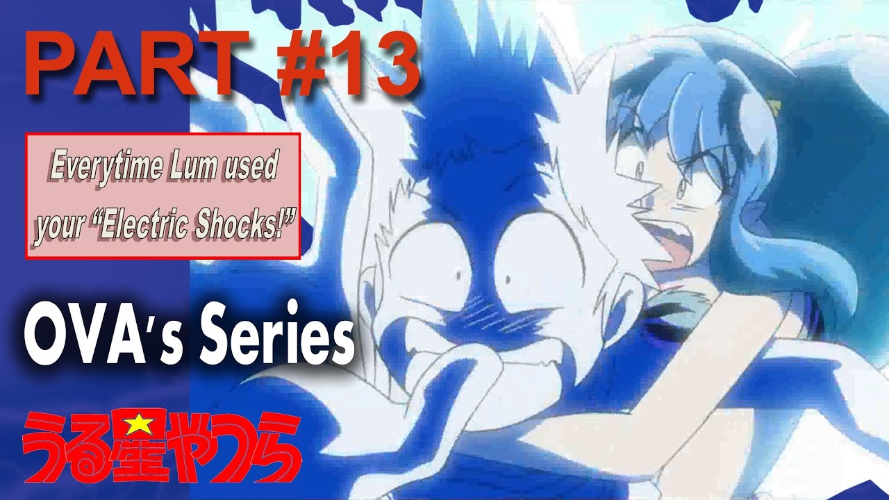 Everytime Lum used her electric shocks! PART 13  ^_^  