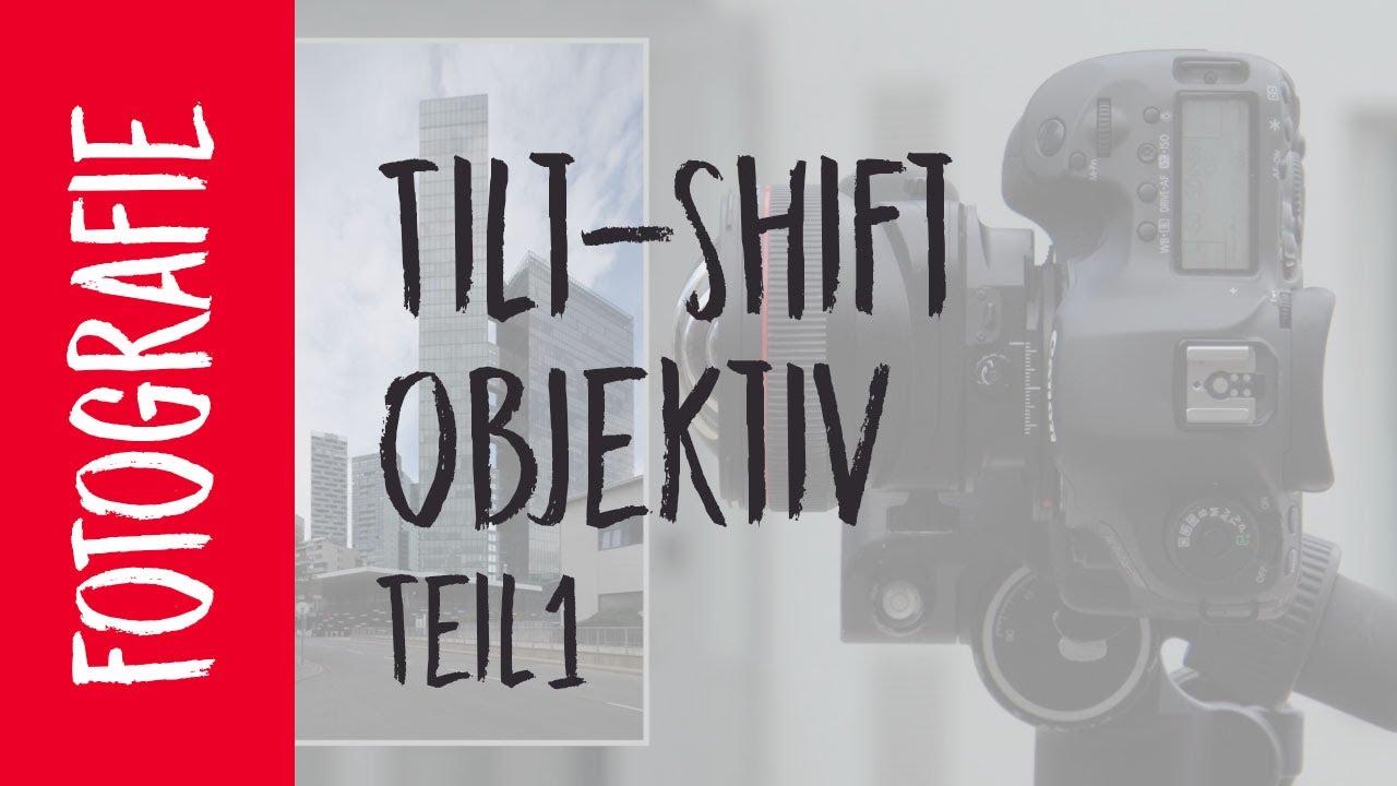 Tilt-Shift Objektiv (Teil 1) | Fotografieren lernen mit Arnd Ötting