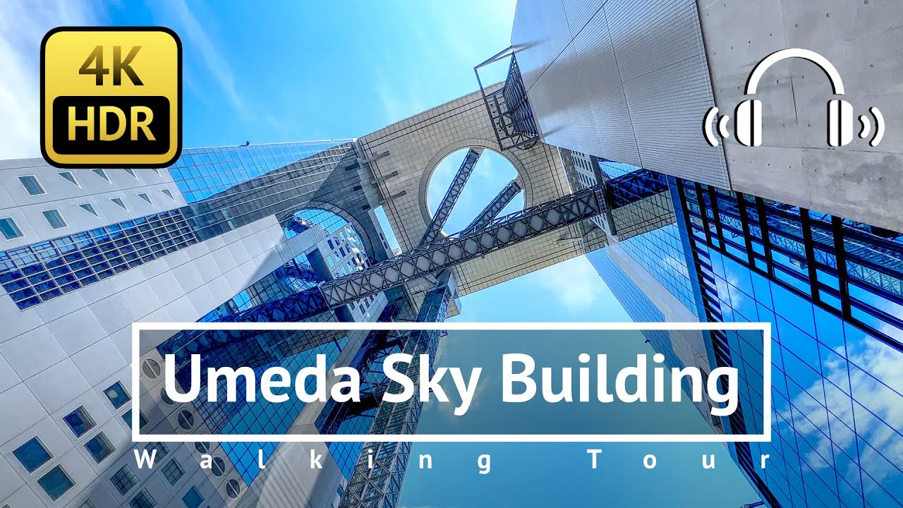 Osaka Umeda Sky Building Day & Night Walking Tour - Osaka Japan [4K/HDR/Binaural]
