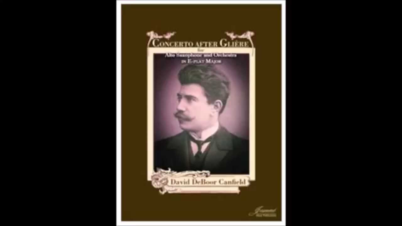 David DeBoor Canfield: Concerto after Glière for Alto Saxophone and Orchestra
