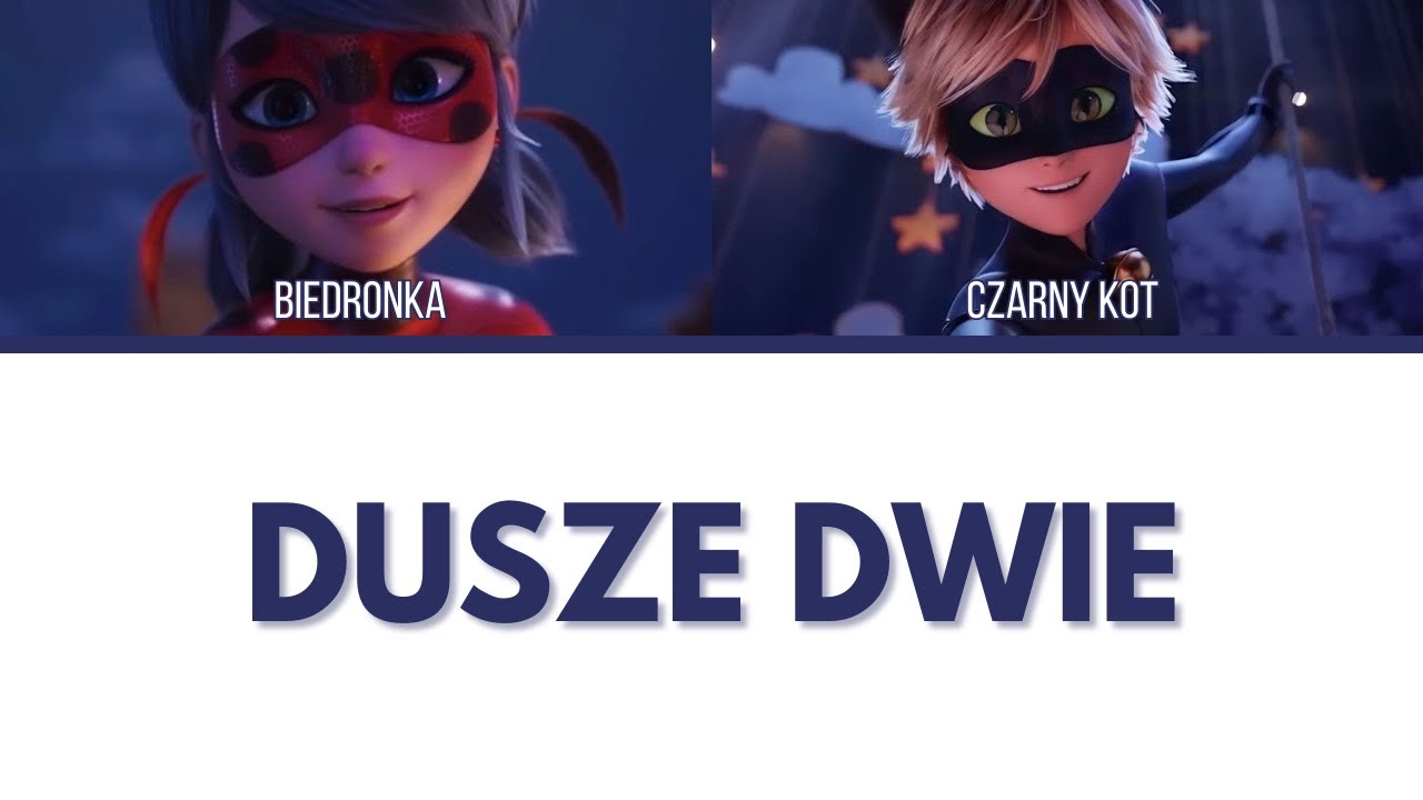 Dusze Dwie Miraculum Film Tekst - Magdalena Wasylik, Sebastian Machalski