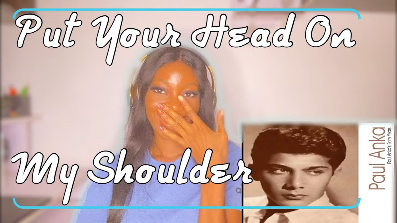 Put Your Head  On My Shoulders - Paul Anka (REACTION VIDEO)