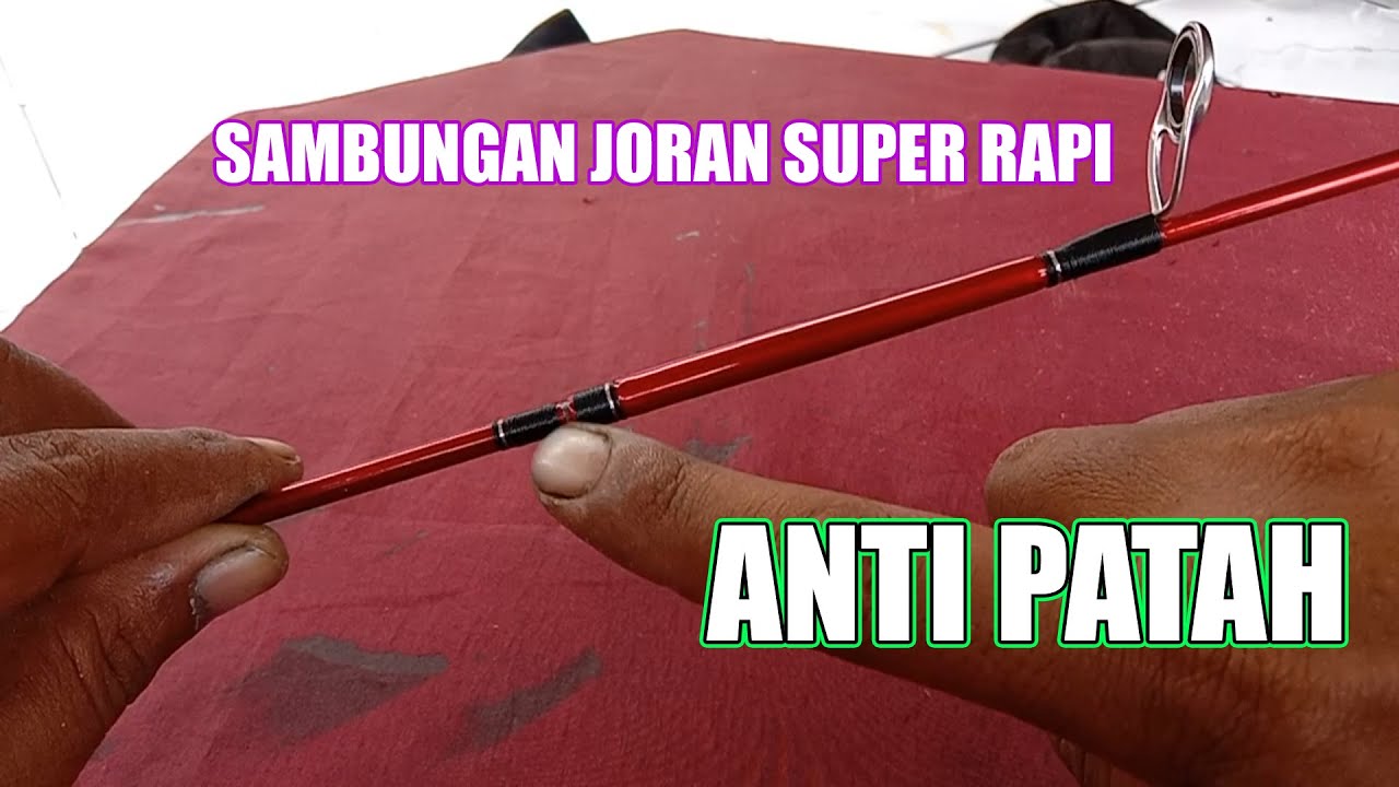 Sanmbungan Joran Super Rapi Anti Patah