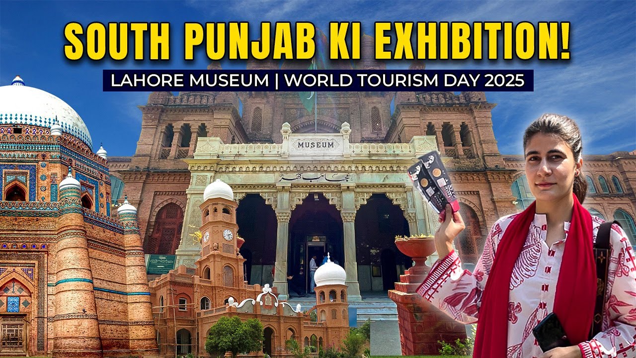 South Punjab Monuments and Heritage | Lahore Museum Exhibition 2025 | World Tourism Day