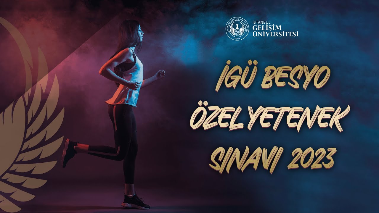 İstanbul Gelişim Üniversitesi BESYO ÖZEL YETENEK SINAVI 2023