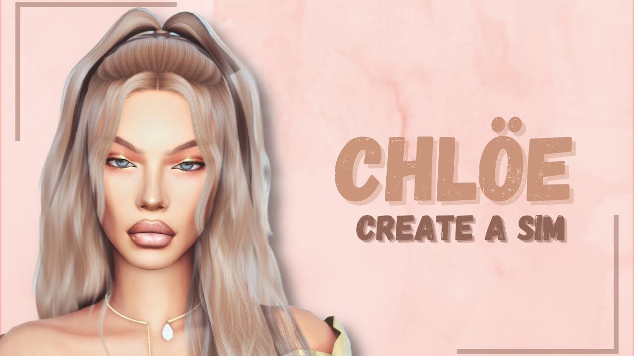 THE SIMS 4 || Create a Sim "Chloe" + CC List