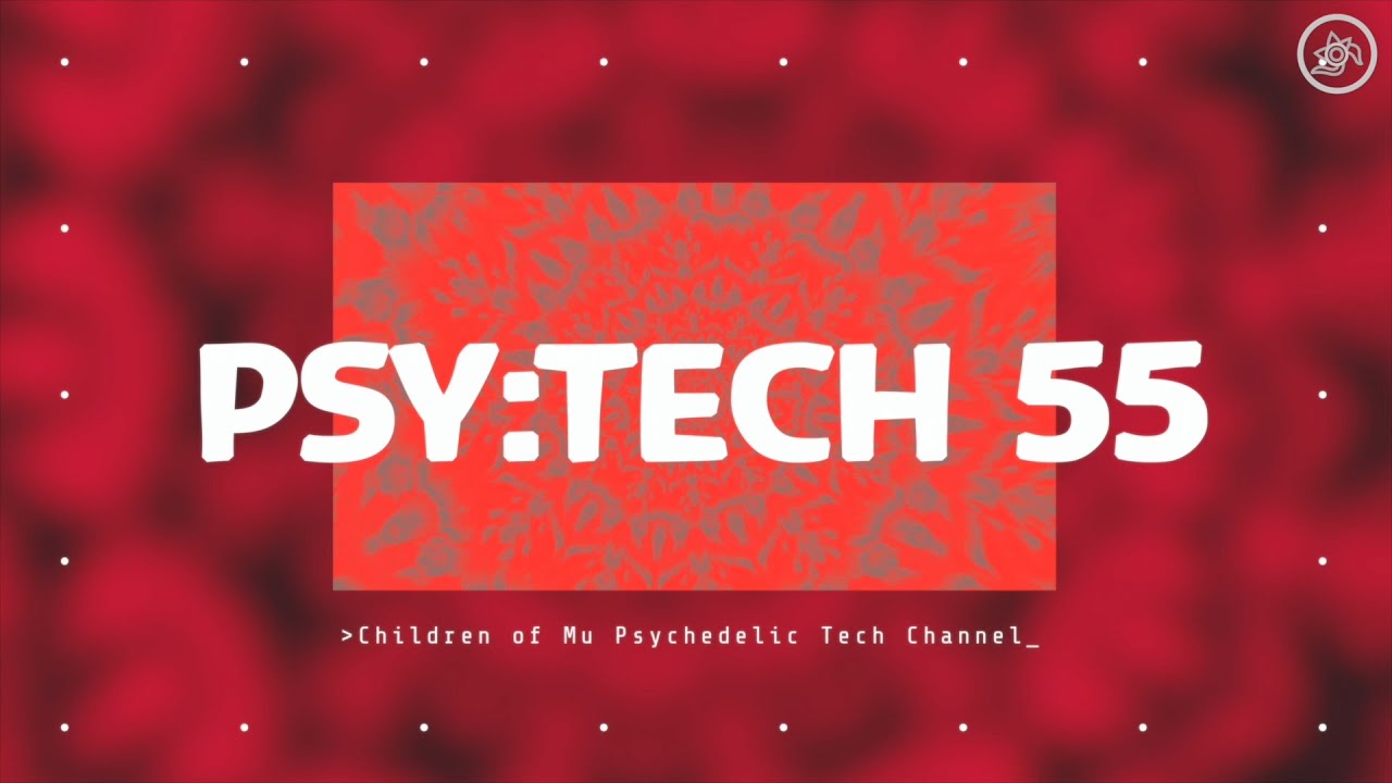 PSY:TECH 55 126bpm 🌀 Psychedelic Techno (Aka Nina, Bendtsen, Breger, Metasploit, Peku)
