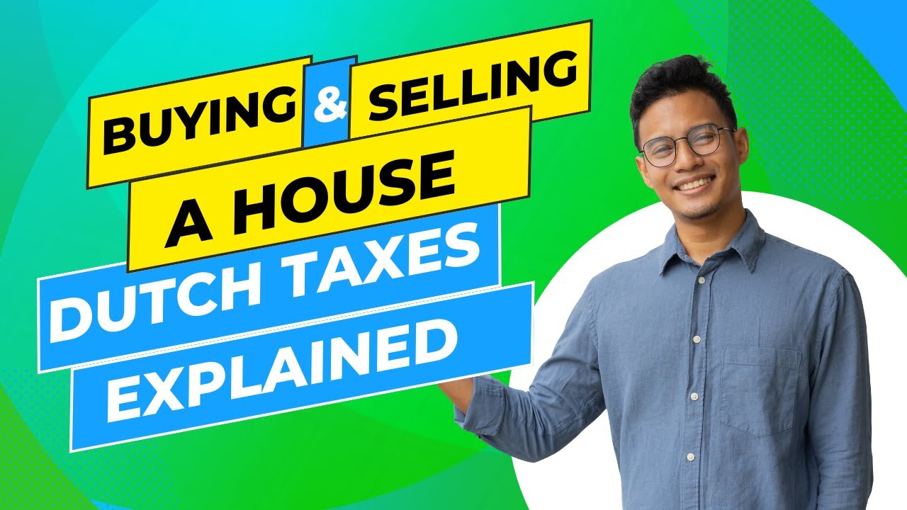 Dutch tax | Buying & selling a house in the Netherlands