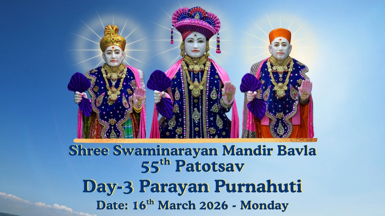 Day 3 Parayan Purnahuti - Bavla - Shree Swaminarayan Mandir 55th Patotsav