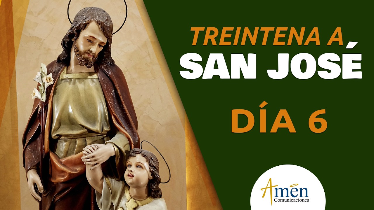 Treintena a San José | Día 6 | oración poderosa | Amén Comunicaciones