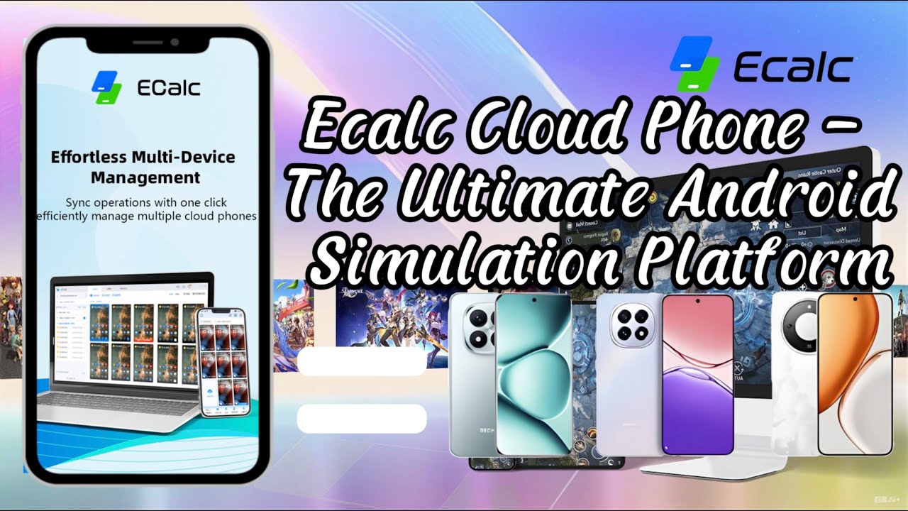 Ecalc Cloud Phone — The Ultimate Android Simulation Platform