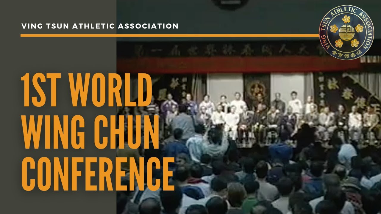 The First World Wing Chun Conference 1999 by Ving Tsun Athletic Association