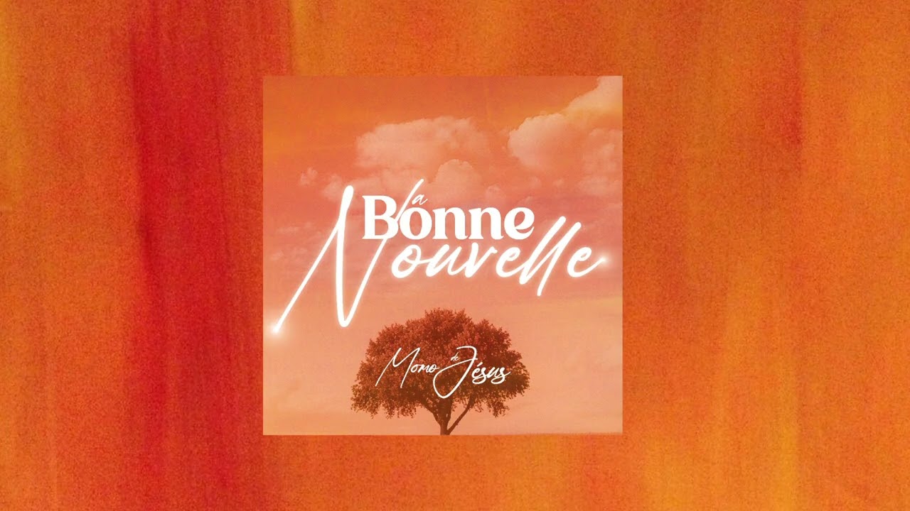 Momo de Jésus LA BONNE NOUVELLE 