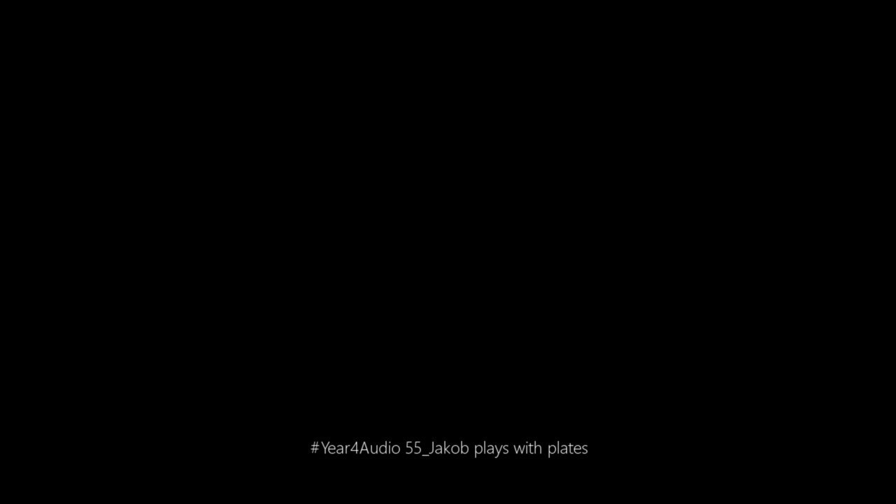 #Year4Audio 55_Jakob plays with plates