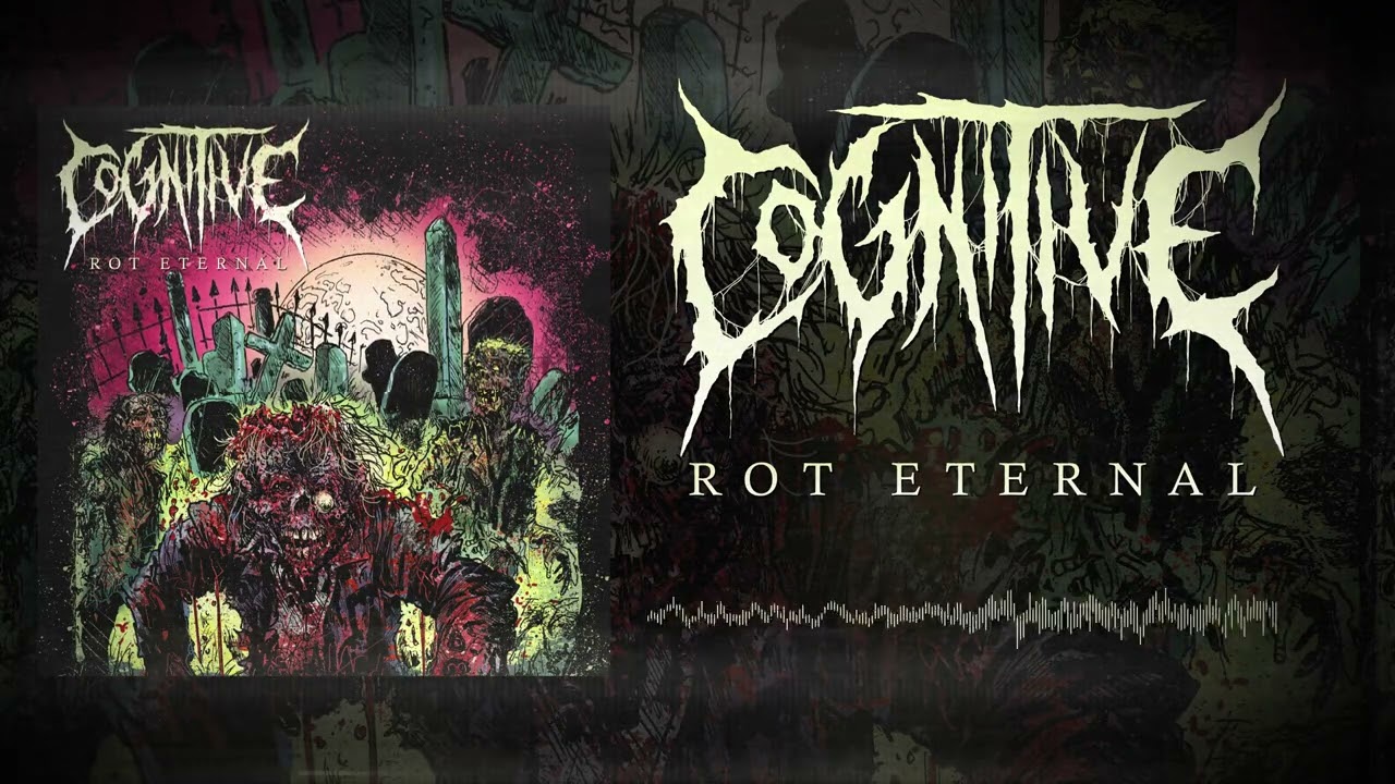 Cognitive - Rot Eternal (OFFICIAL)