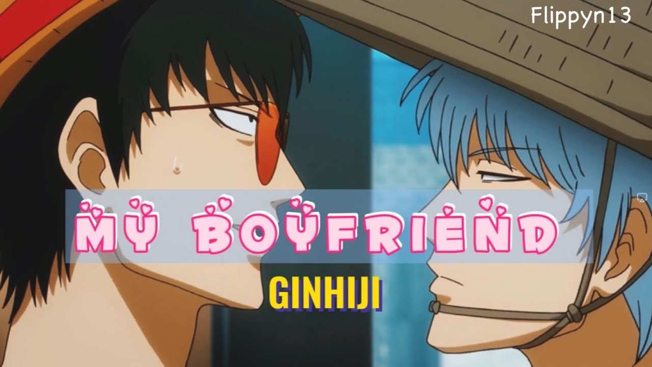 【GinHiji/銀土】My boyfriend - AMV