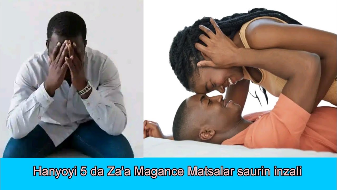 Shin Mijinki na Saurin Inzali? Ga Hanyoyi 5 da Zasu Magance Matsalar