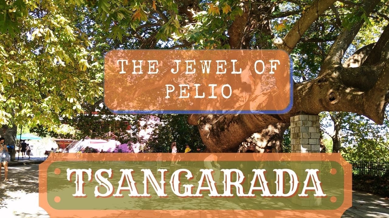 Tsangarada, the jewel of Pelio - Τσαγκαράδα, το κόσμημα του Πηλίου
