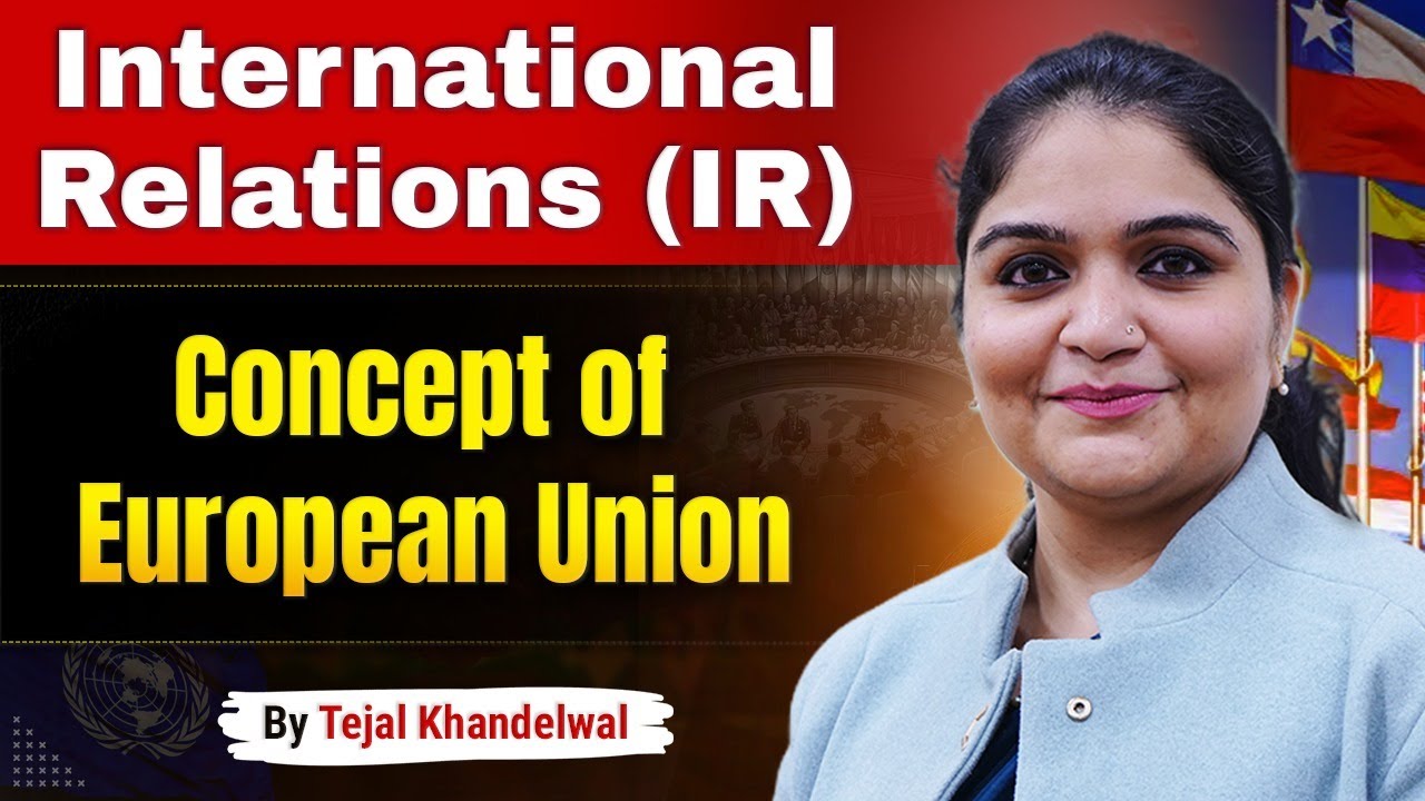 Concept of European Union | Tejal Khandelwal | Lukmaan IAS