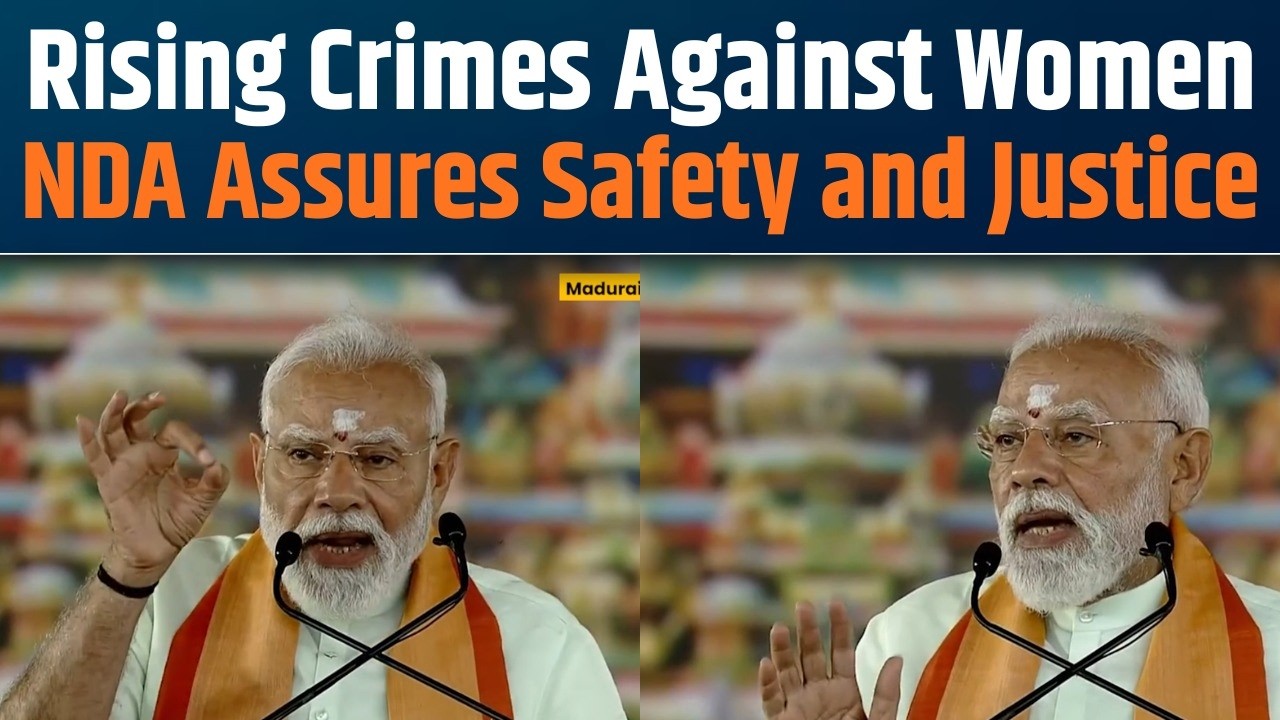 PM Modi Assures Women Safety in Tamil Nadu | NDA on Law & Order, Crime Control