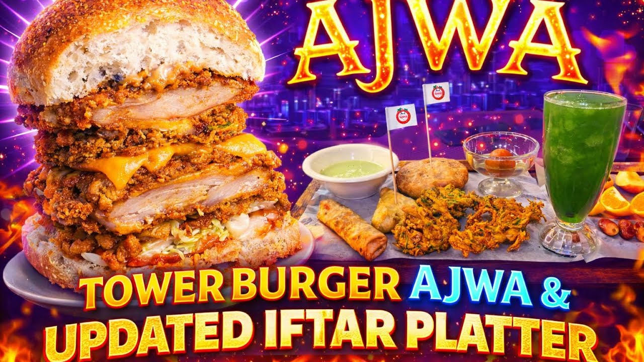 TOWER BURGER AJWA & UPDATED IFTAR PLATTER 😱 Full Review