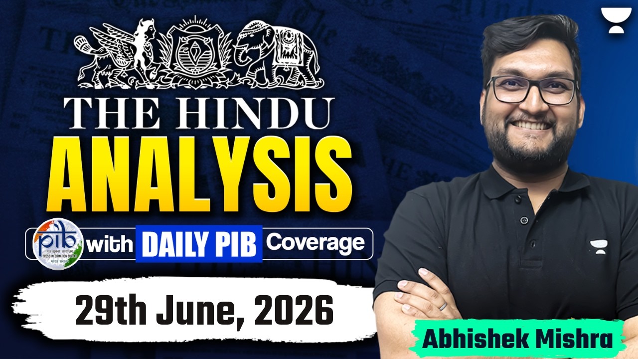 The Hindu Newspaper Analysis | 29th June, 2026 | UPSC, PIB & Editorial Current Affairs Today