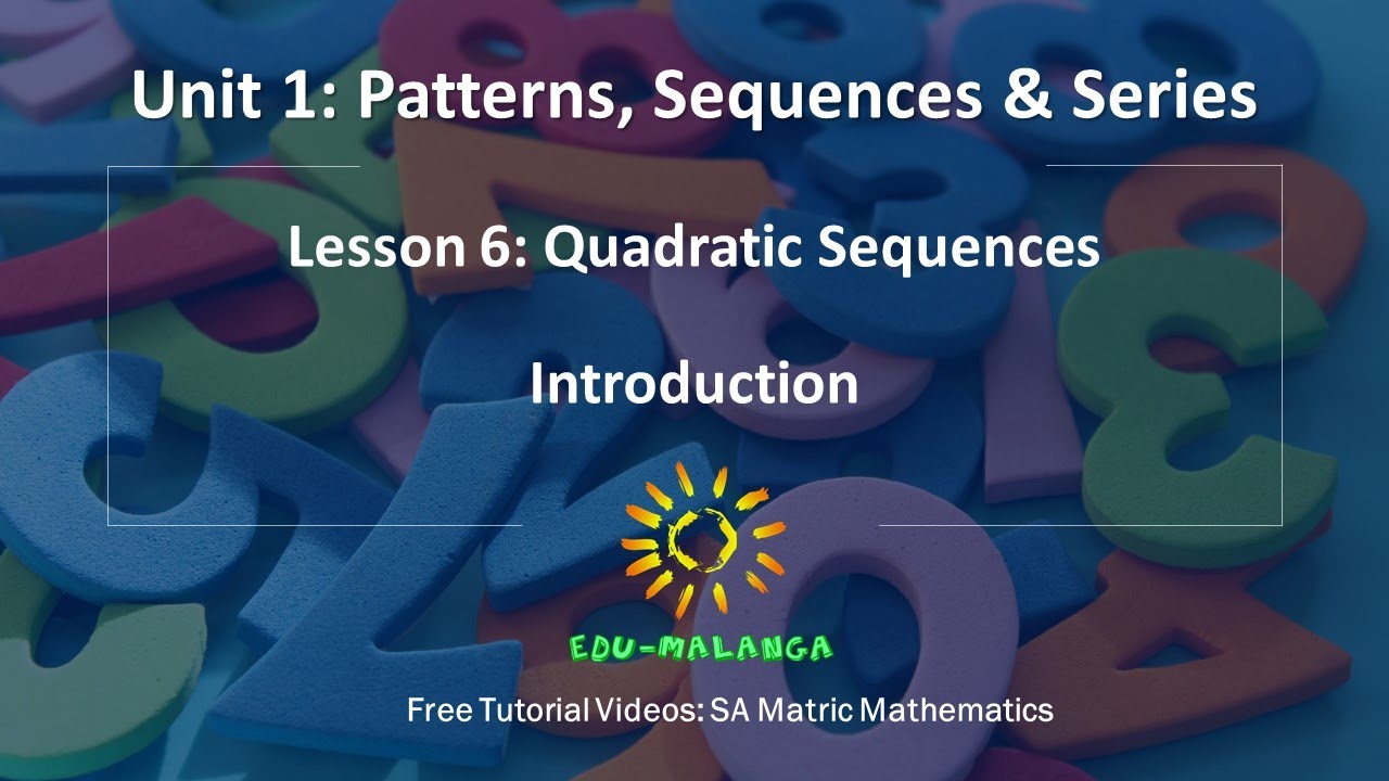 SA Matric Maths - Patterns, Sequences and Series - Introduction to Quadratic Sequences
