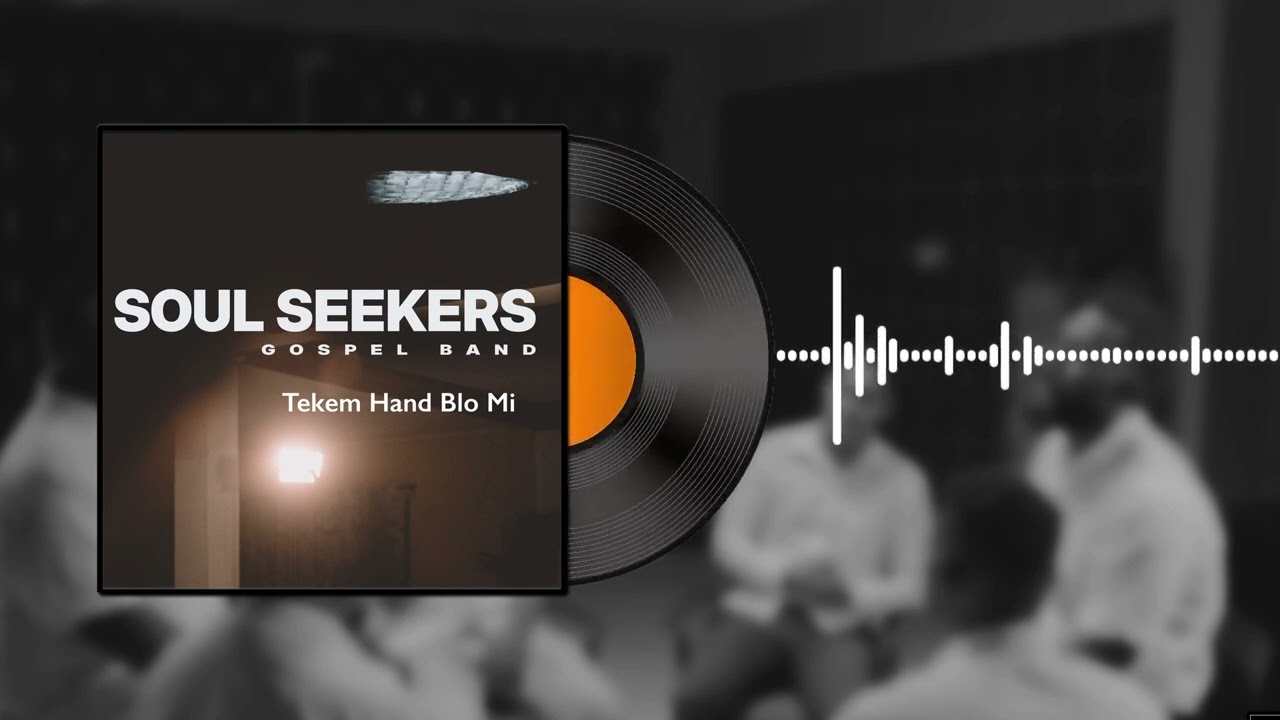 Soul Seekers:Tekem hand blo mi (Audio)