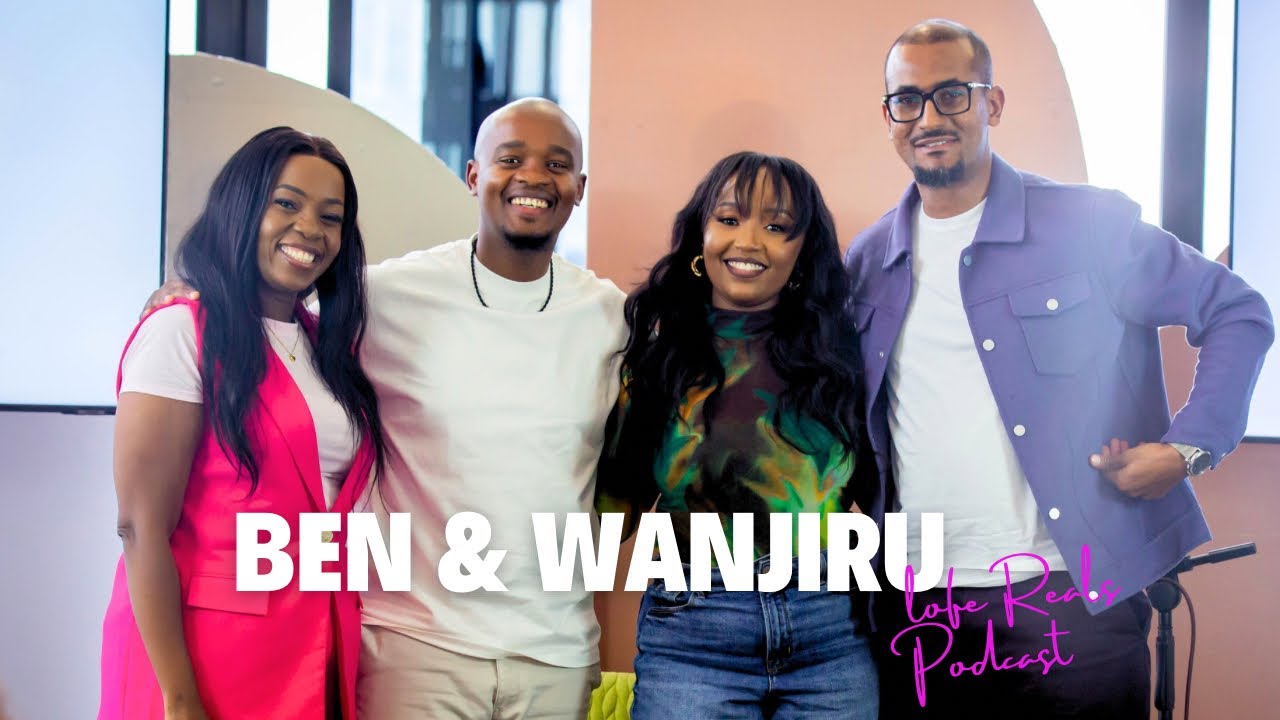 LIFE REALS PODCAST || PUBLIC LIFE VS FAITH VS MARRIAGE || WANJIRU & BEN