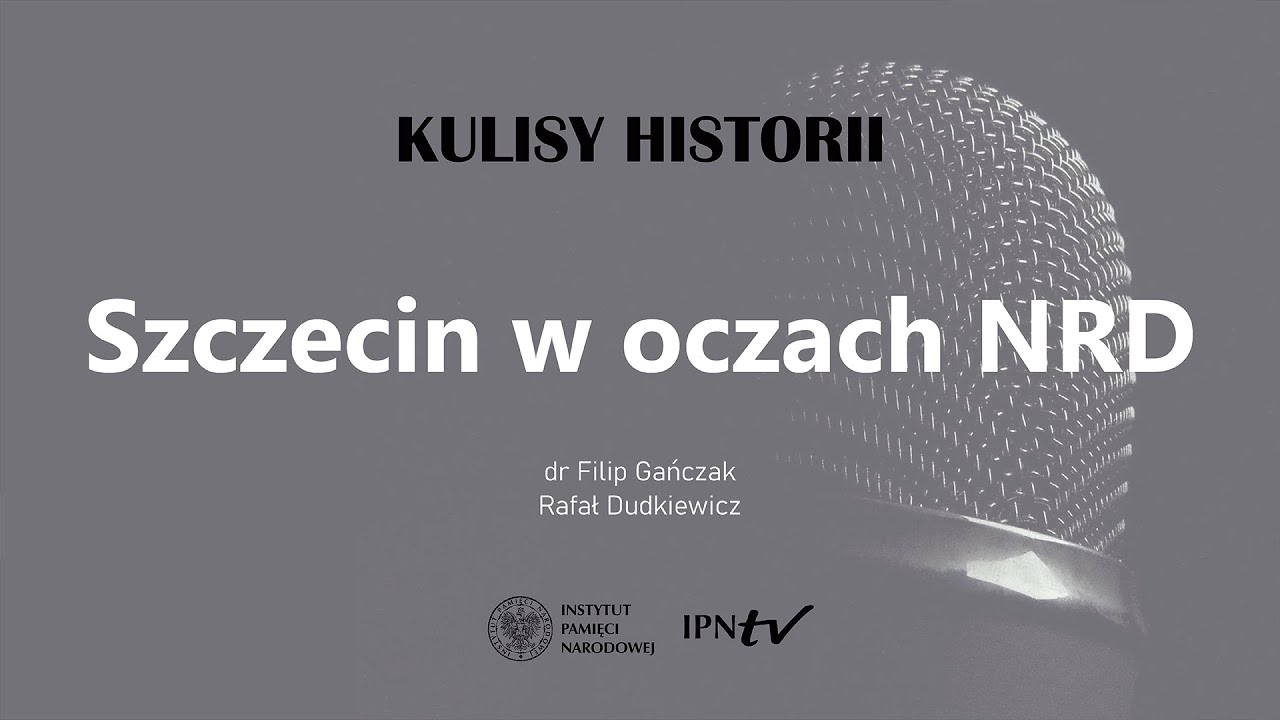 SZCZECIN W OCZACH NRD – cykl Kulisy historii odc. 93
