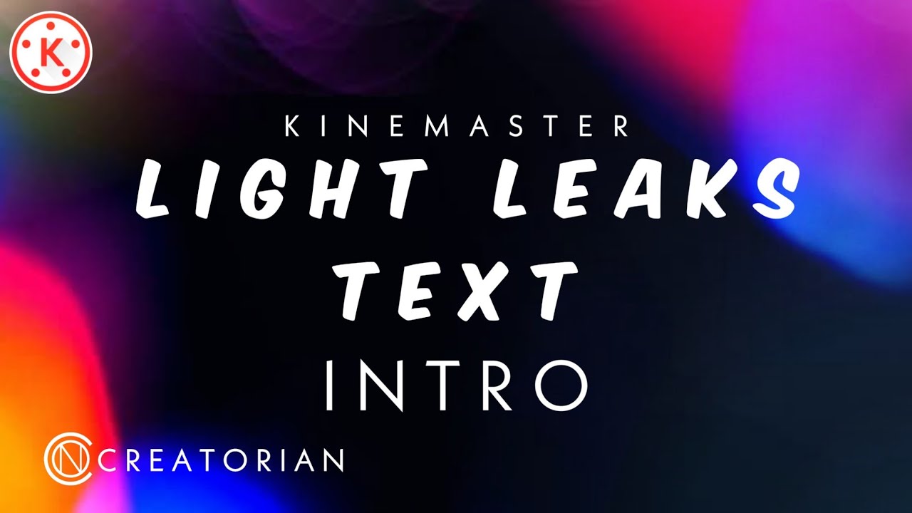 KINEMASTER LIGHT LEAKS TEXT INTRO Tutorial 🔥