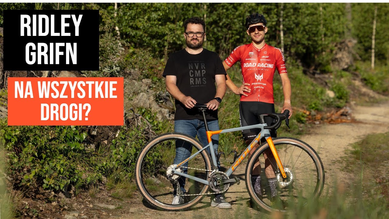 Ridley Grifn  test. Dla tych, którzy nie mogą się zdecydować, Gravel cz Szosa?