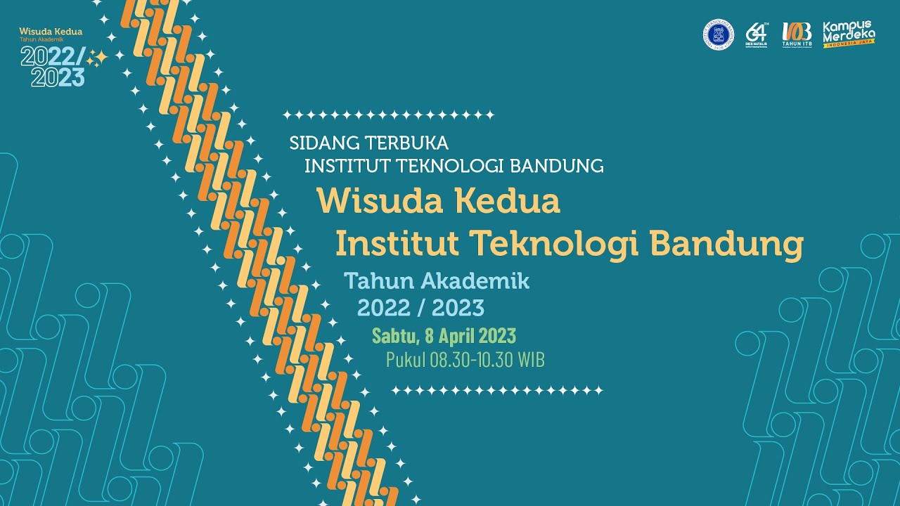 Sidang Terbuka ITB : Wisuda Kedua Institut Teknologi Bandung Tahun Akademik 2022/2023