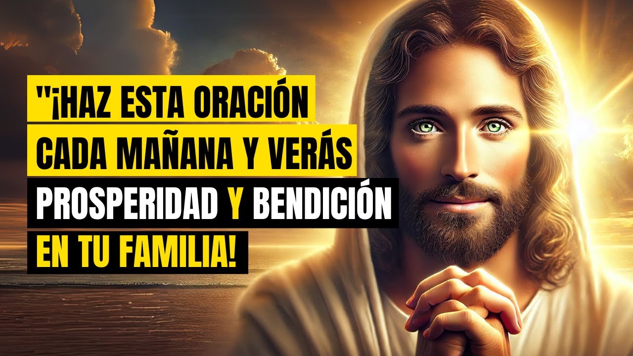 Oración de la Mañana para Prosperidad y Bendición Familiar