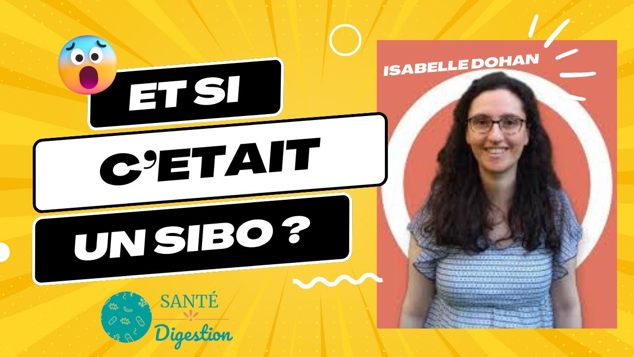 La méthode Révolutionnaire pour Guérir du SIBO ? avec Isabelle Einbinder Dohan