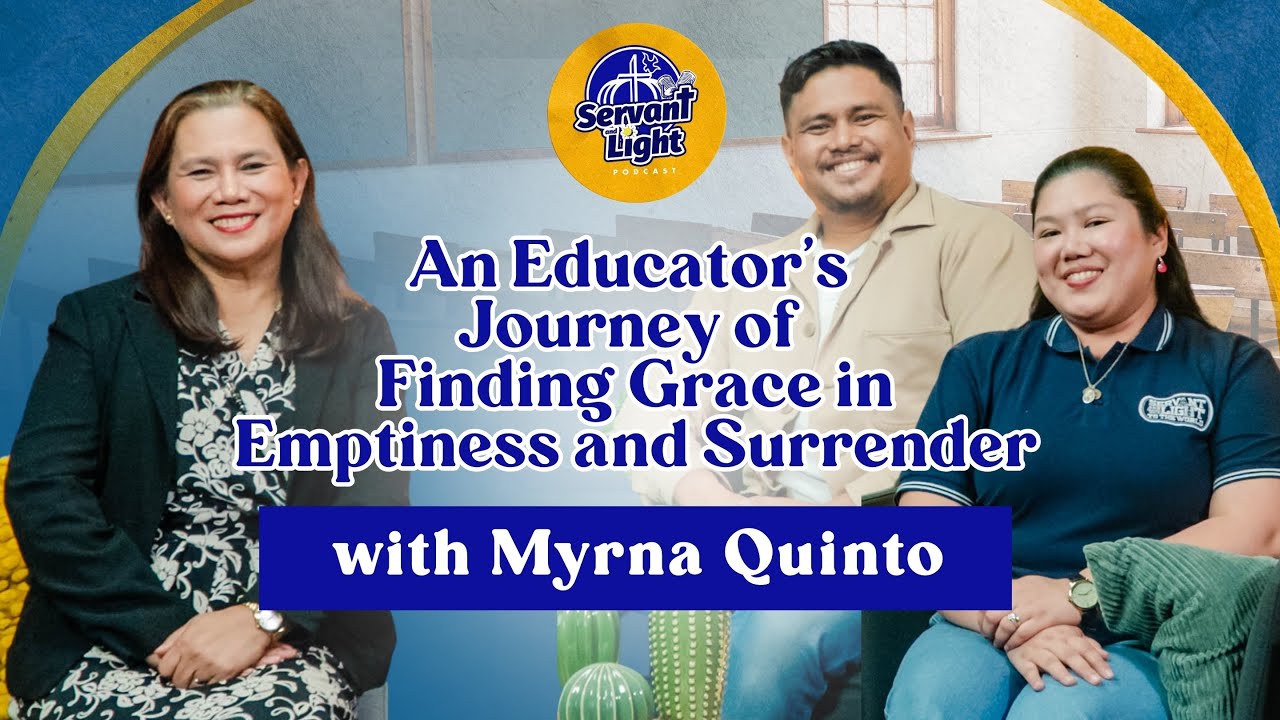 Servant and Light Podcast S4E10 | An Educator's Journey of Finding Grace in Emptiness and Surrender