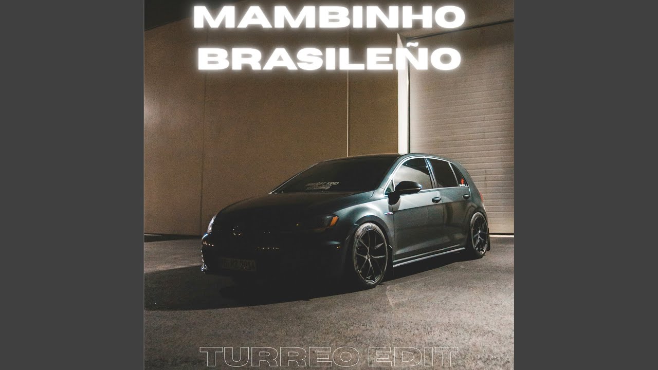Mambinho Brasileño (Turreo Edit)
