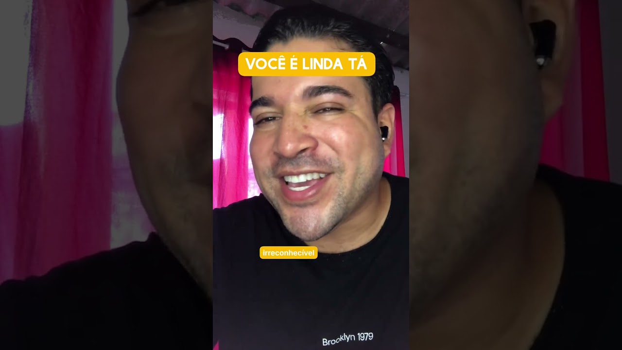 Você é linda, tá 