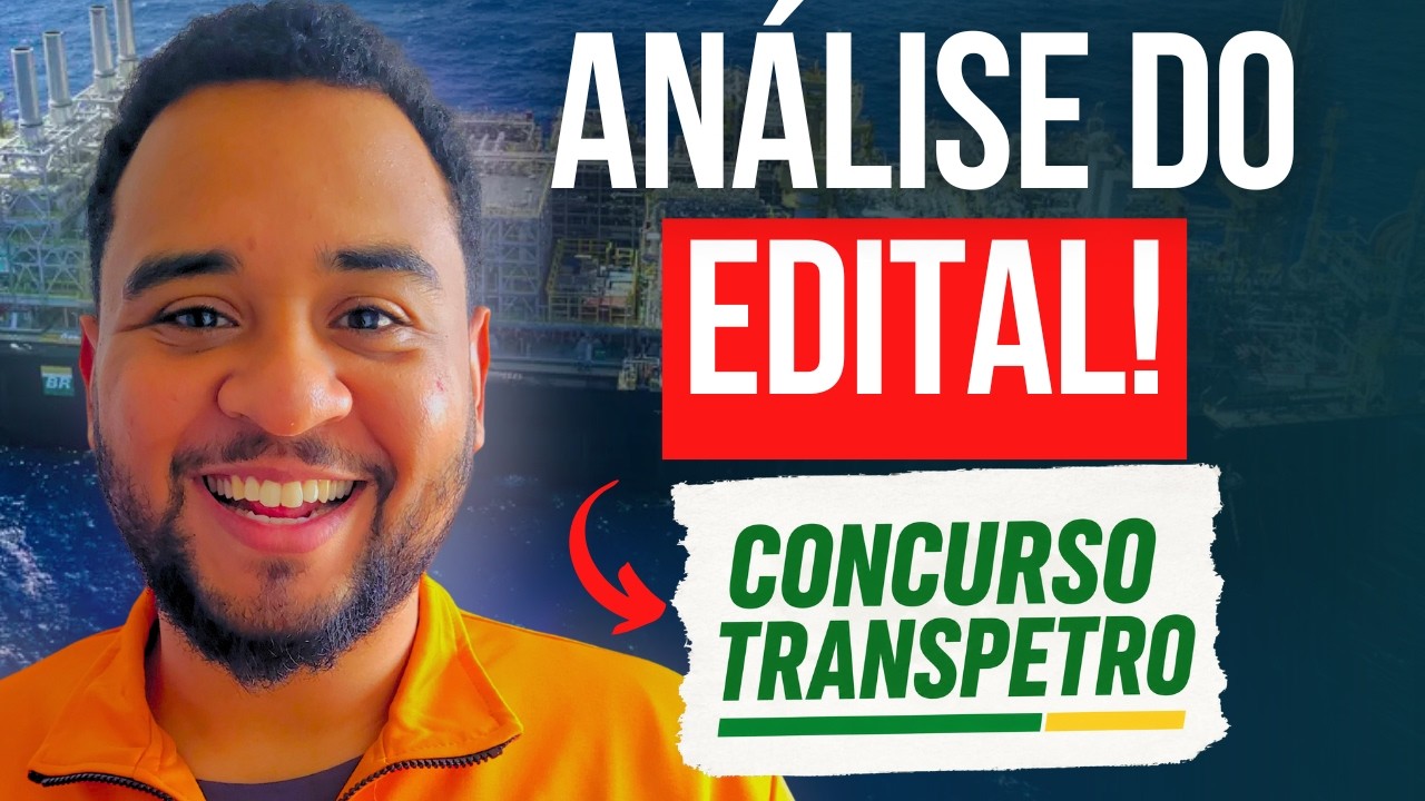 An&aacute;lise Completa do Edital do Concurso Transpetro 2026 [Aprovado explica]
