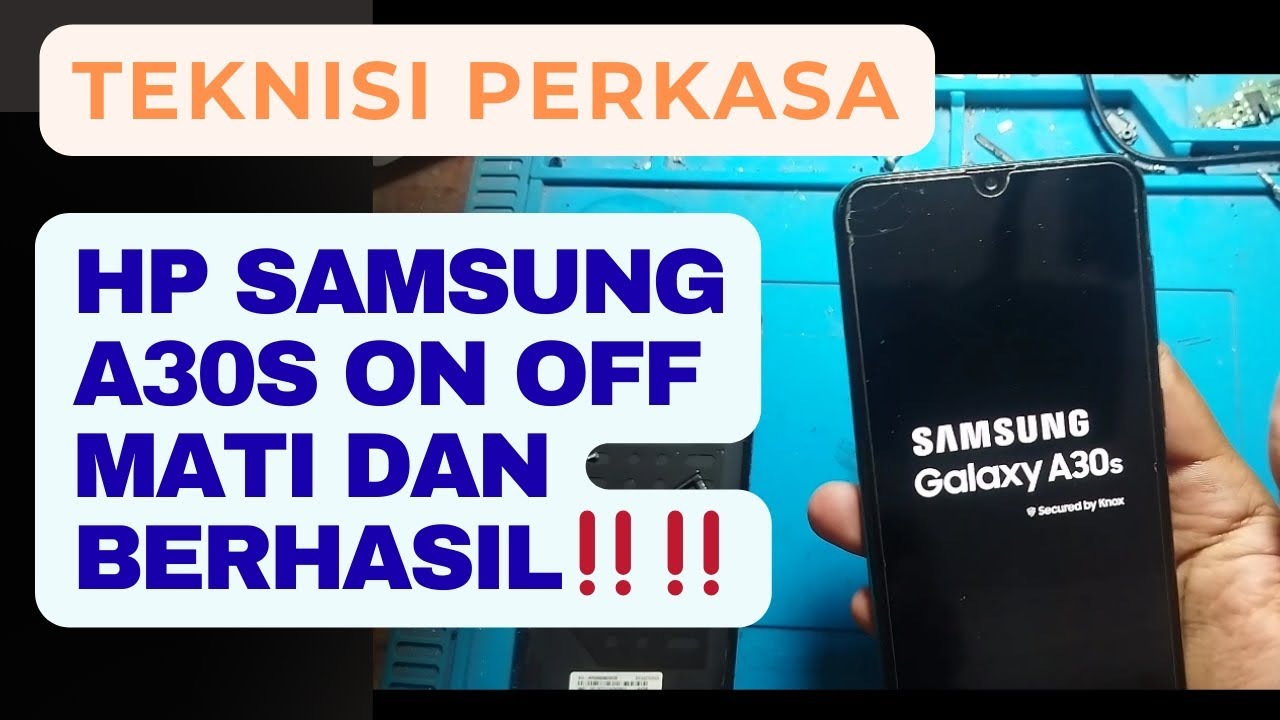 Cara mudah Perbaiki Hp Samsung A30S On Off Mati dan berhasil 