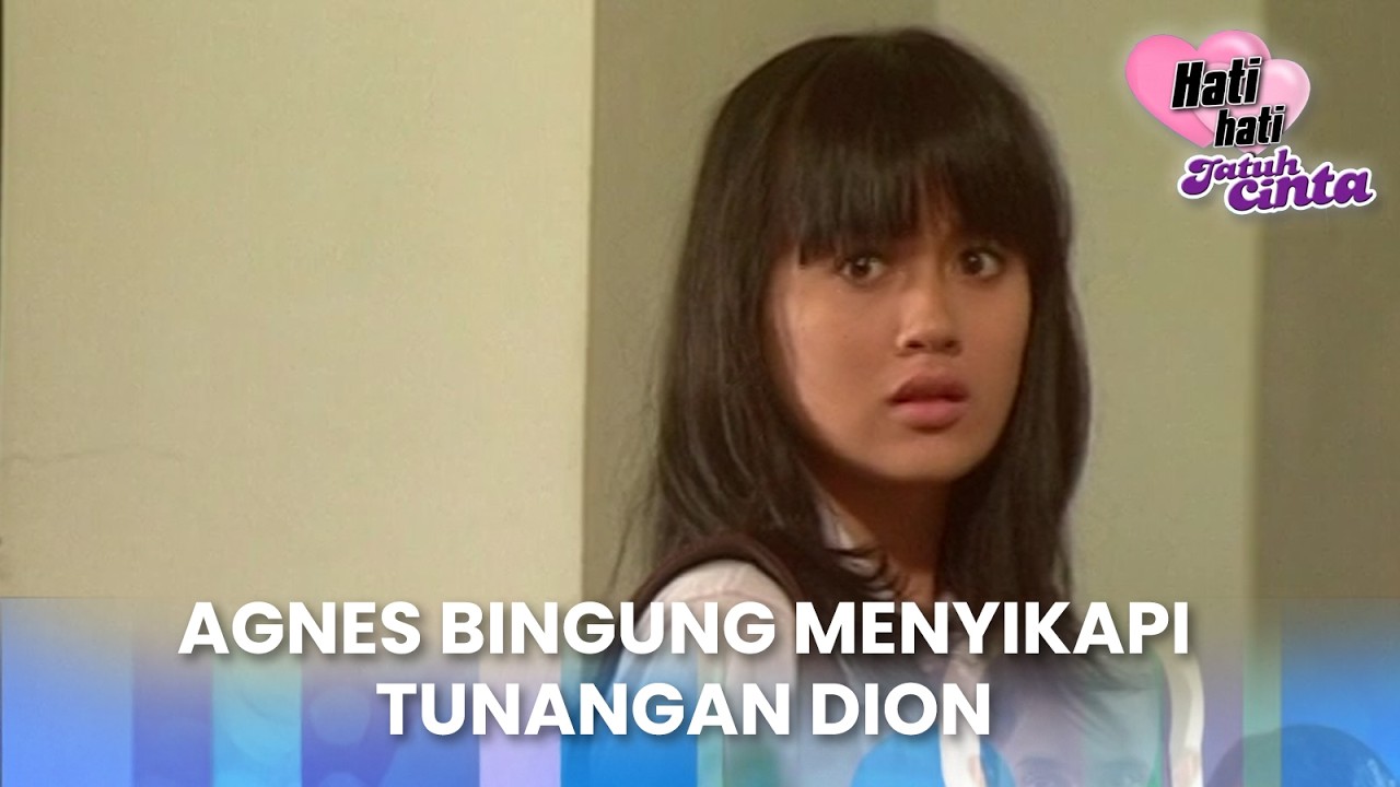 AGNES BINGUNG MENYIKAPI TUNANGAN DION | HATI HATI JATUH CINTA