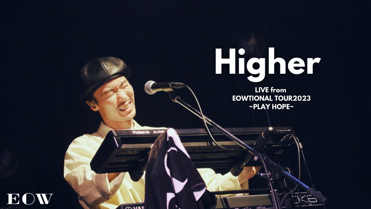 EOW - Higher（Official Video from EOWTIONAL TOUR 2023 PLAY HOPE）
