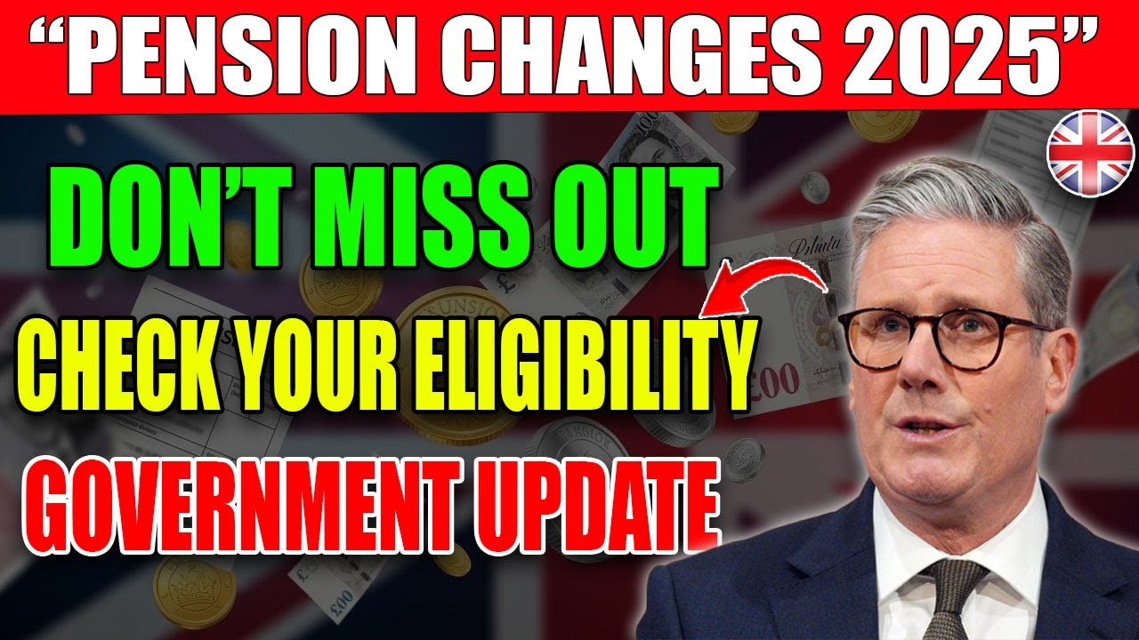 UK Pension 2025 Update | Are You Eligible? | New Government Changes Explained