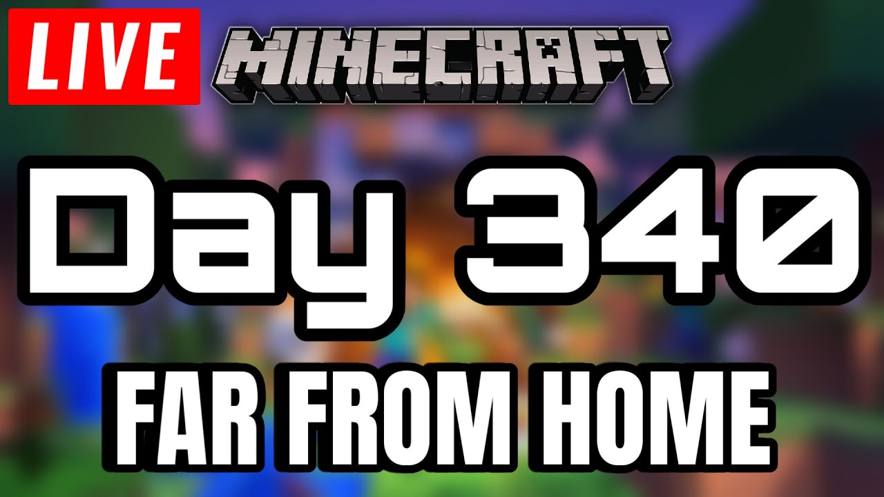 THE TILL I CRASHOUT TOUR - Day 340 - Minecraft - FAR FROM HOME