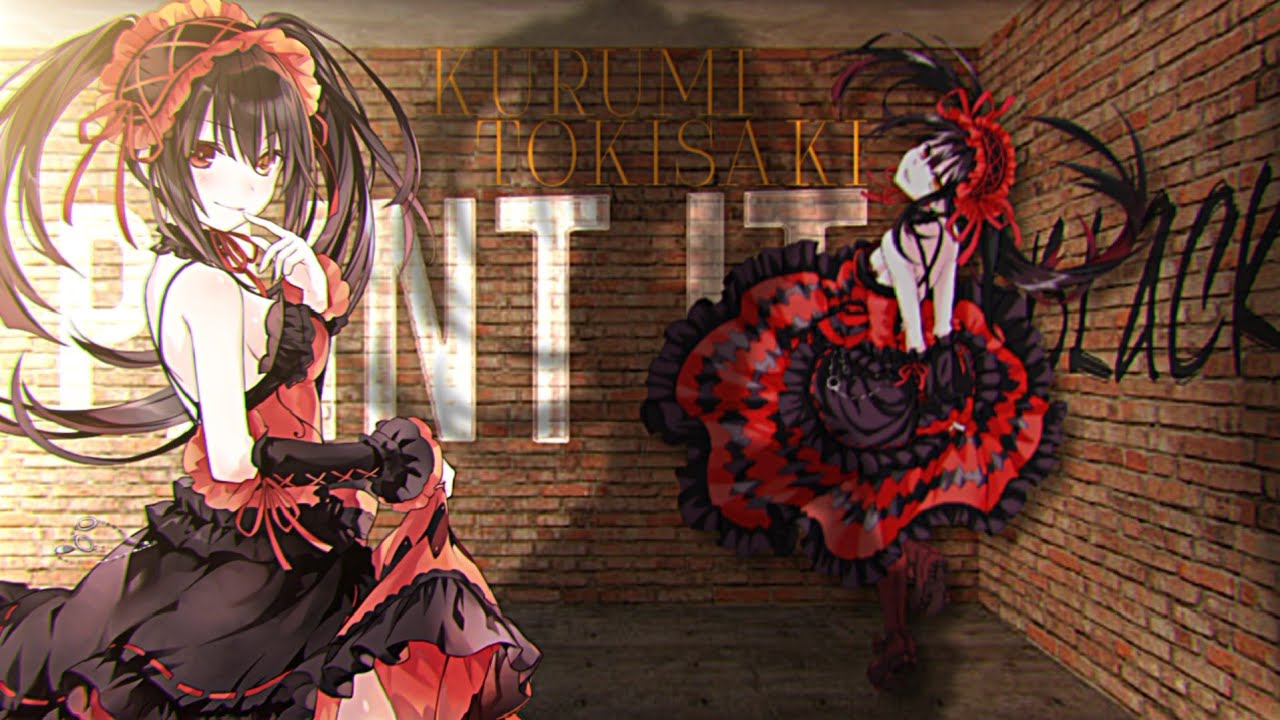 (AMV) Kurumi  Tokisaki / Date a live - PAINT IT BLACK / epic music video