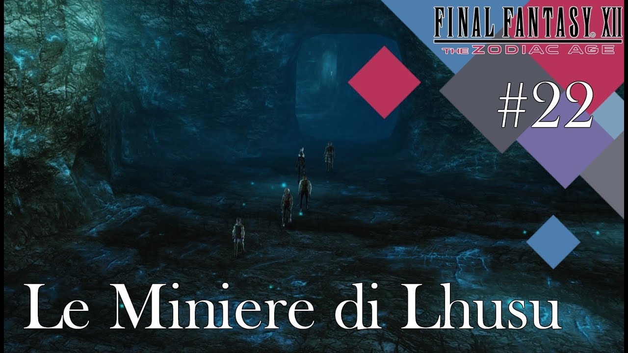 FFXII - The Zodiac Age - Perfect Run 100% (ITA) #22 - Le Miniere di Lhusu