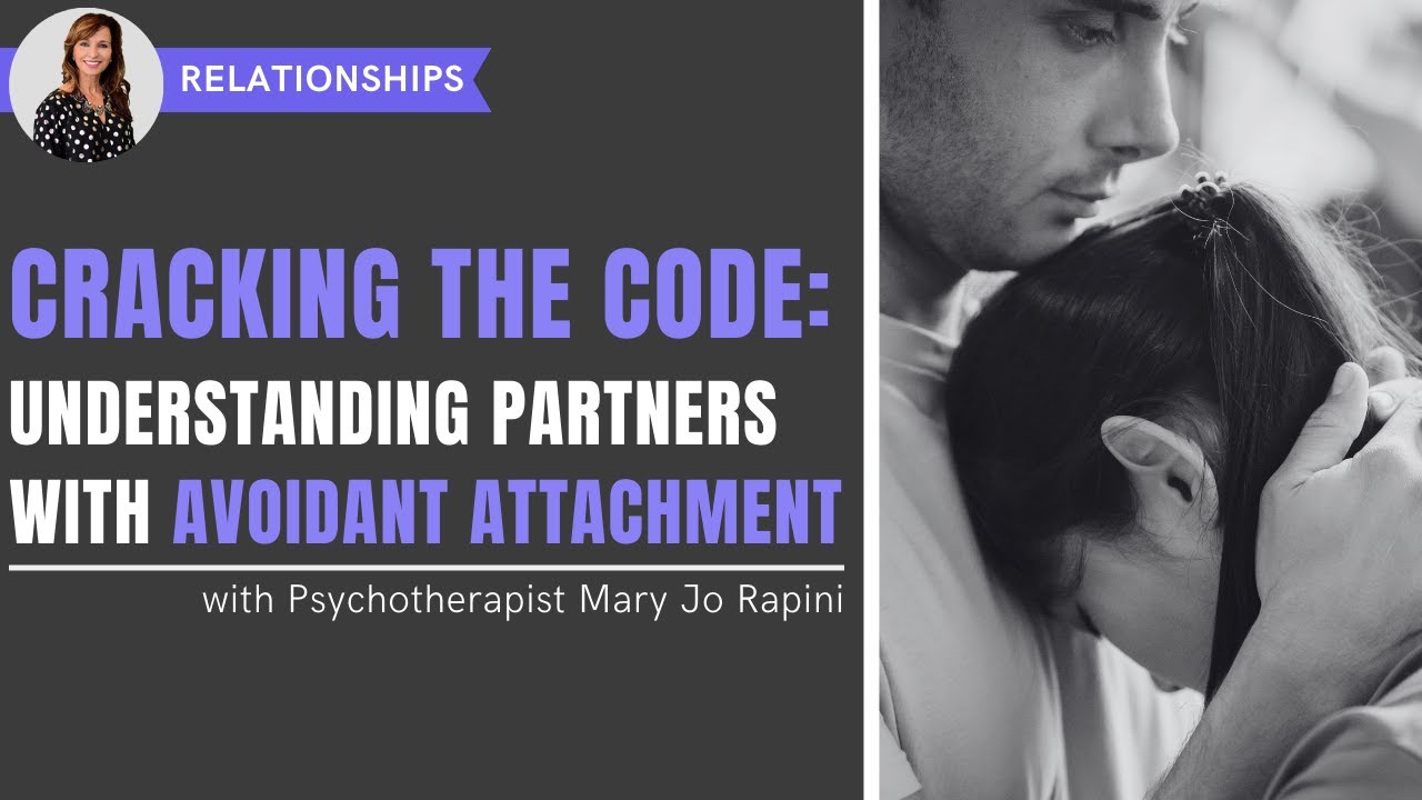Understanding Partners with Avoidant Attachment Styles