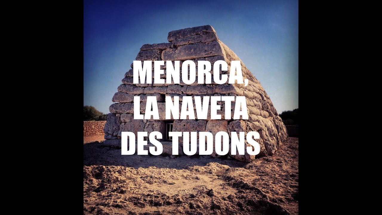 La Naveta Des Tudons, Pura Historia - Guia de Viaje Menorca
